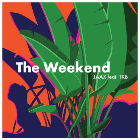 The Weekend ft. TKB | Boomplay Music