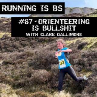 #87 - Orienteering is Bullshit with Clare Dallimore