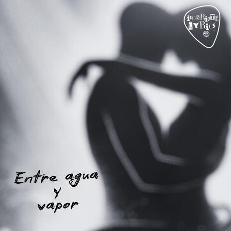 Entre agua y vapor (La Ducha) | Boomplay Music