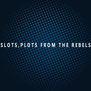 Slots, Plots From The Rebels