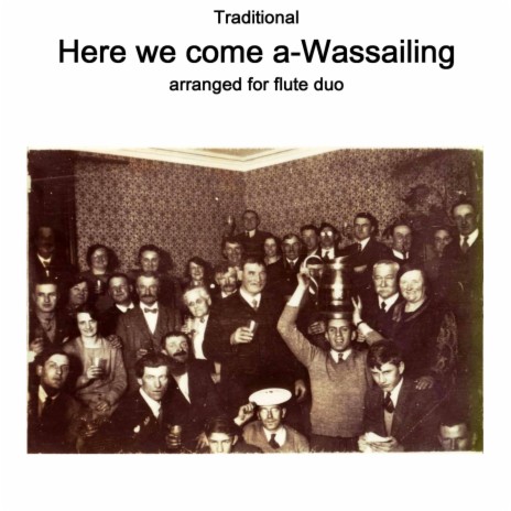 Here we come a wassailing arranged for flute duo | Boomplay Music