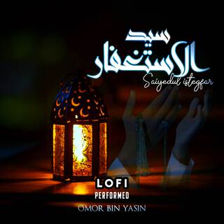 Saiyedul Istegfar (Lofi)