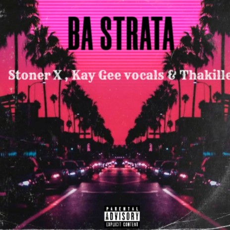 Ba Strata ft. Thakiller & Kay Gee vocals | Boomplay Music