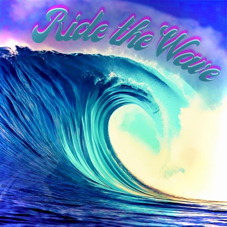 Ride The Wave | Boomplay Music