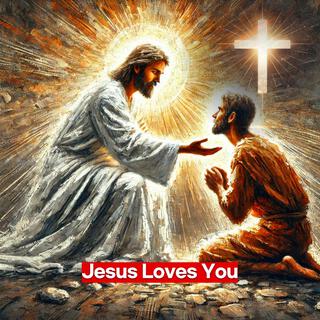 Jesus Loves You