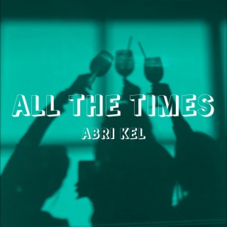 All The Times (feat. Thomaria,Shyah & Dymond)