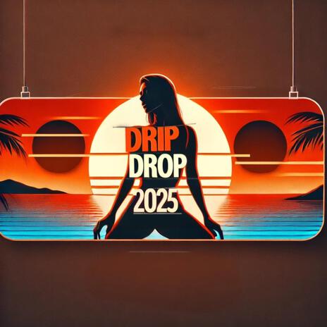 Drip Drop | Boomplay Music