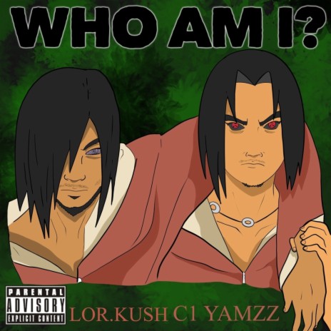 Who Am I ft. Lor Kush