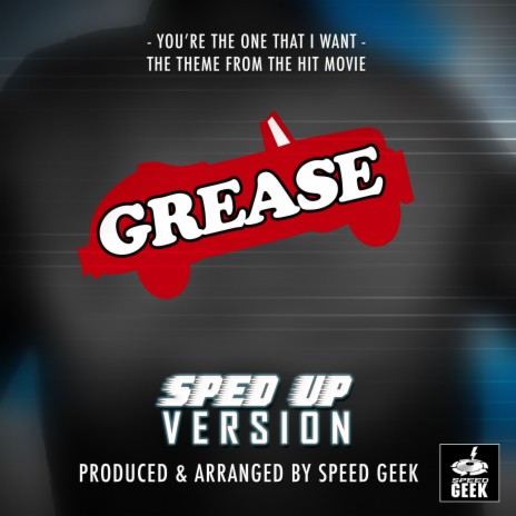 You're The One That I Want (From Grease) (Sped-Up Version) | Boomplay Music