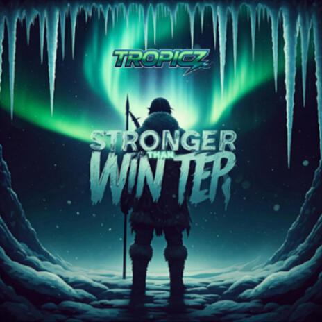 Stronger Than Winter | Boomplay Music