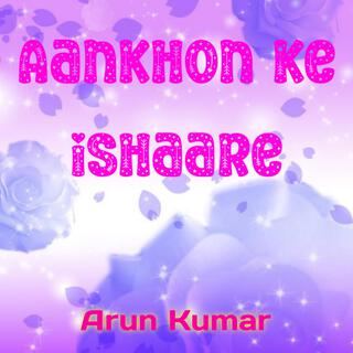 Aankhon ke ishaare