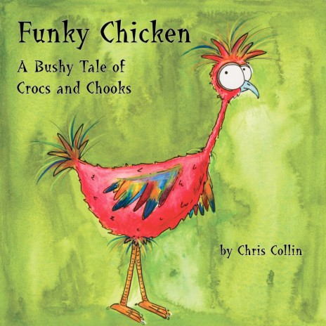 Funky Chicken: a Bushy Tale of Crocs and Chooks