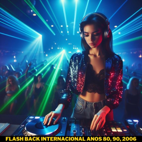 Flash Back internacional anos 80, 90, 2006 | Boomplay Music