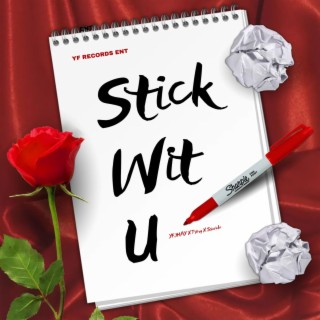 Stick Wit U ft. Pxng & Sswabe lyrics | Boomplay Music