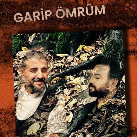 Garip Ömrüm ft. Mustafa Özarslan | Boomplay Music