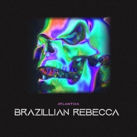 Brazillian Rebecca | Boomplay Music