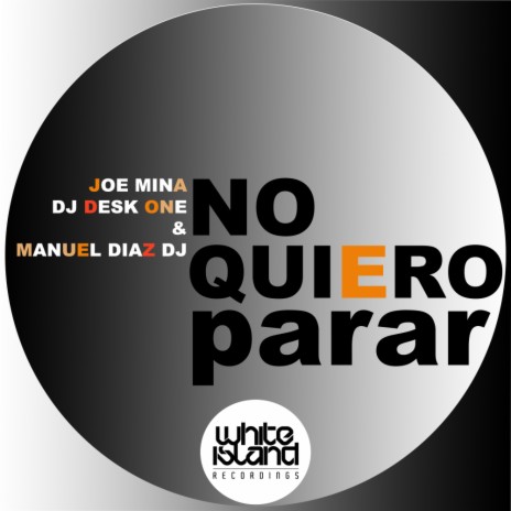 No Quiero Parar ft. DJ Desk One & Manuel Diaz Dj | Boomplay Music