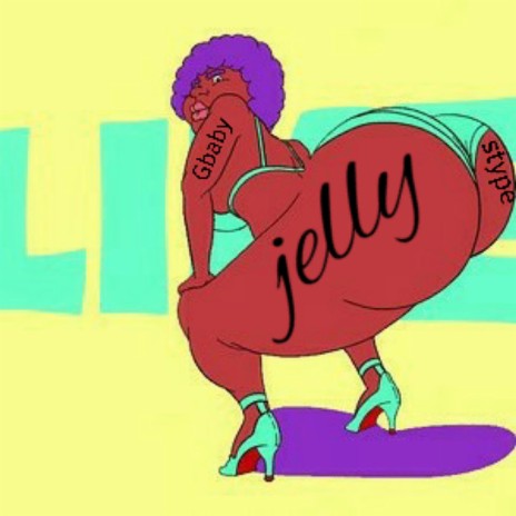 Like jelly (Special Version) ft. gbaby & stype