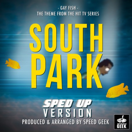 Gay Fish (From South Park) (Sped-Up Version) | Boomplay Music