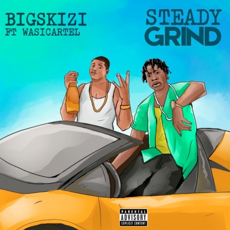 Steady Grind ft. Wasicartel | Boomplay Music