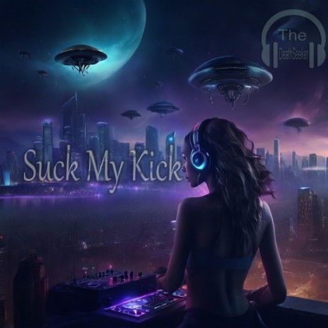 Suck My Kick | Boomplay Music