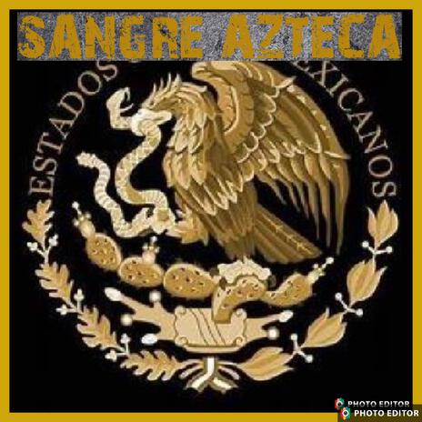 SANGRE AZTECA | Boomplay Music