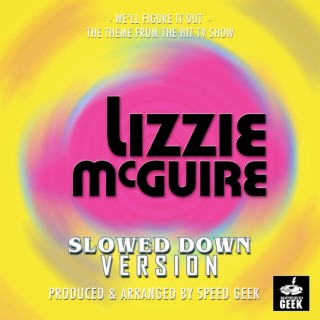 We'll Figure It Out (From Lizzie McGuire) (Slowed Down)