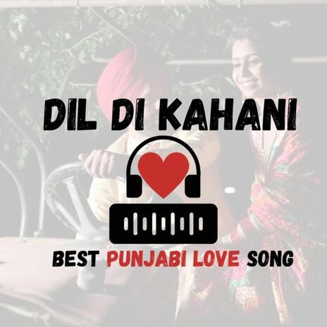 Dil Di Kahani | Boomplay Music