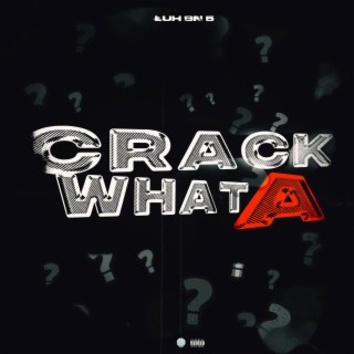 Crack A WHAT??!