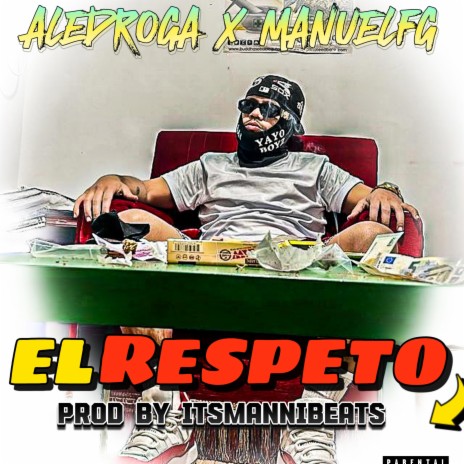 EL RESPETO ft. ALEDROGA & MANUEL FG | Boomplay Music