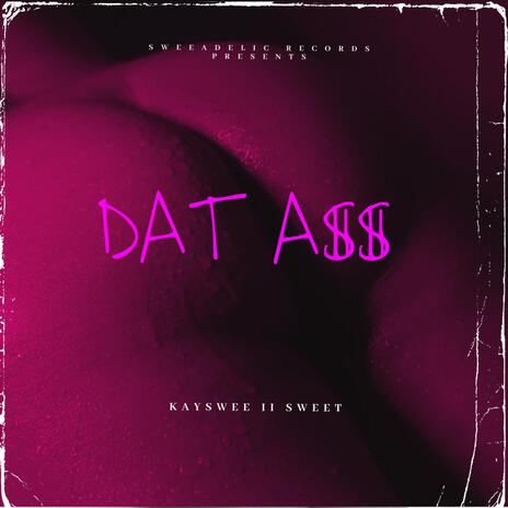 Dat Ass | Boomplay Music