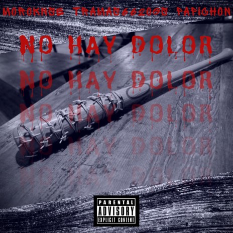 No hay dolor ft. PAPICHON & Tramas 662ogs | Boomplay Music