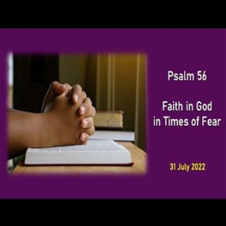 Faith in God in Times of Fear (Psalm 56) ~ Brent Dunbar