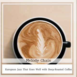 European Jazz That Goes Well with Deep-Roasted Coffee