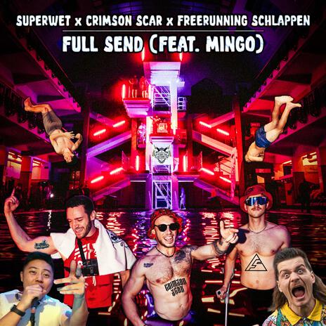 FULL SEND ft. Crimson Scar, Freerunning Schlappen & Mingo