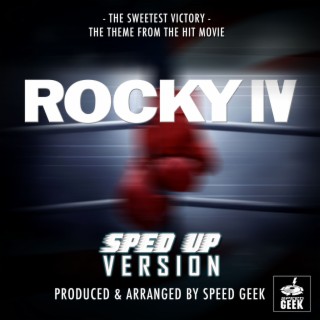 The Sweetest Victory (From Rocky IV) (Sped-Up Version)