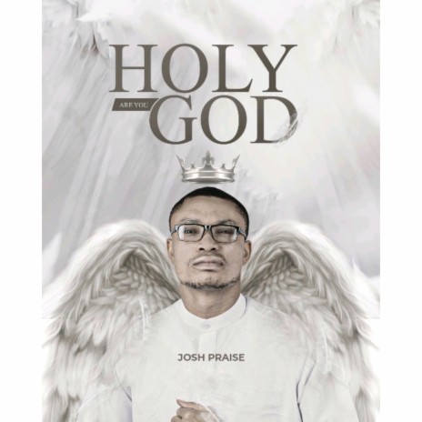HOLY ARE YOU GOD | Boomplay Music