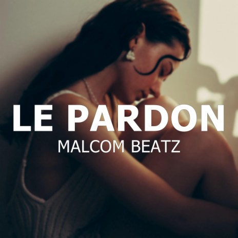 Le Pardon | Boomplay Music