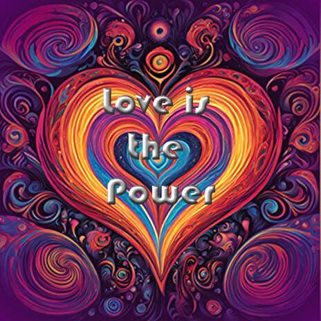 Love is the Power | Boomplay Music