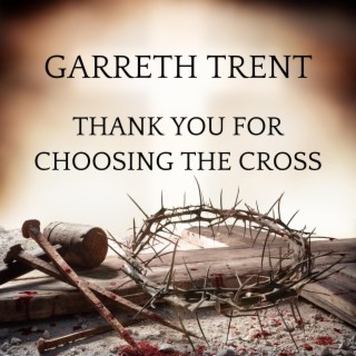 Thank You For Choosing The Cross