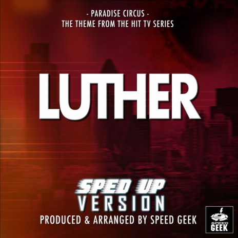 Paradise Circus (From Luther) (Sped-Up Version) | Boomplay Music