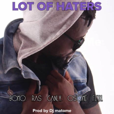 Lot of haters (Radio Edit) ft. Ras Canly & osome feyn | Boomplay Music