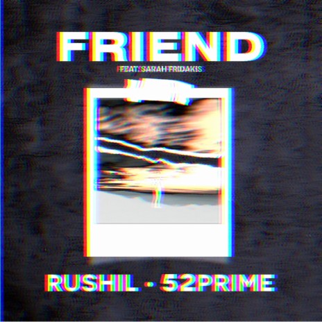 Friend (Slowed & Reverbed) ft. 52prime & Sarah Fridakis