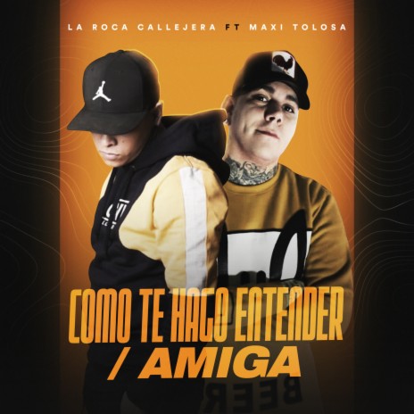 Como Te Hago Entender / Amiga ft. Maxi Tolosa | Boomplay Music