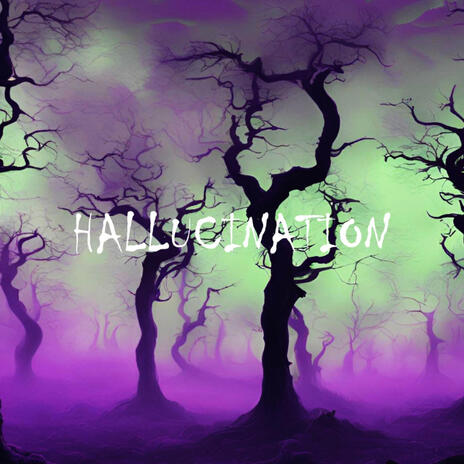 HALLUCINATION | Boomplay Music