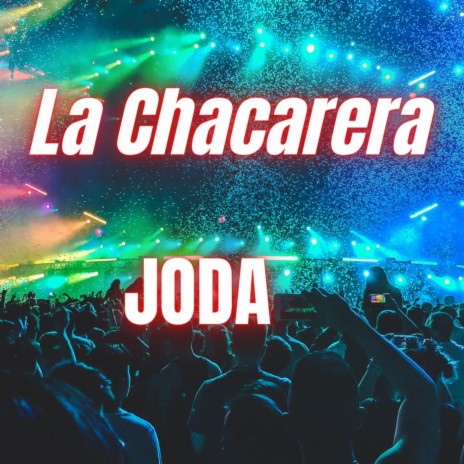 La Chacarera Tribal Vs Full Joda | Boomplay Music