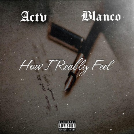 How i Really Feel ft. Blanco 28
