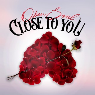 Close To You