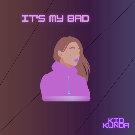 It's My Bad | Boomplay Music