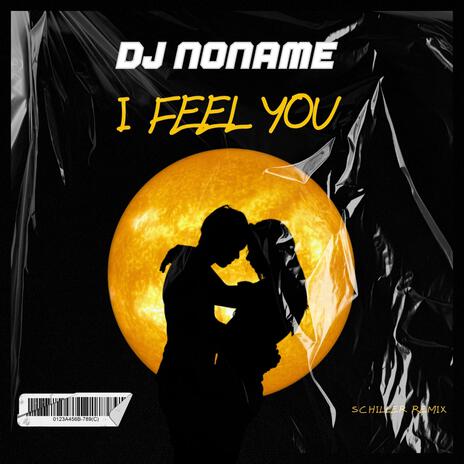 I FEEL YOU ft. SCHILLER | Boomplay Music